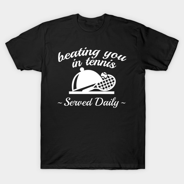 Beating You In Tennis T-Shirt by nobletory